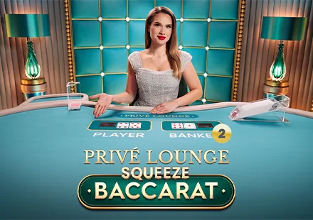 Privé Lounge Baccarat Squeeze 2 Privé Lounge Baccarat Squeeze 2